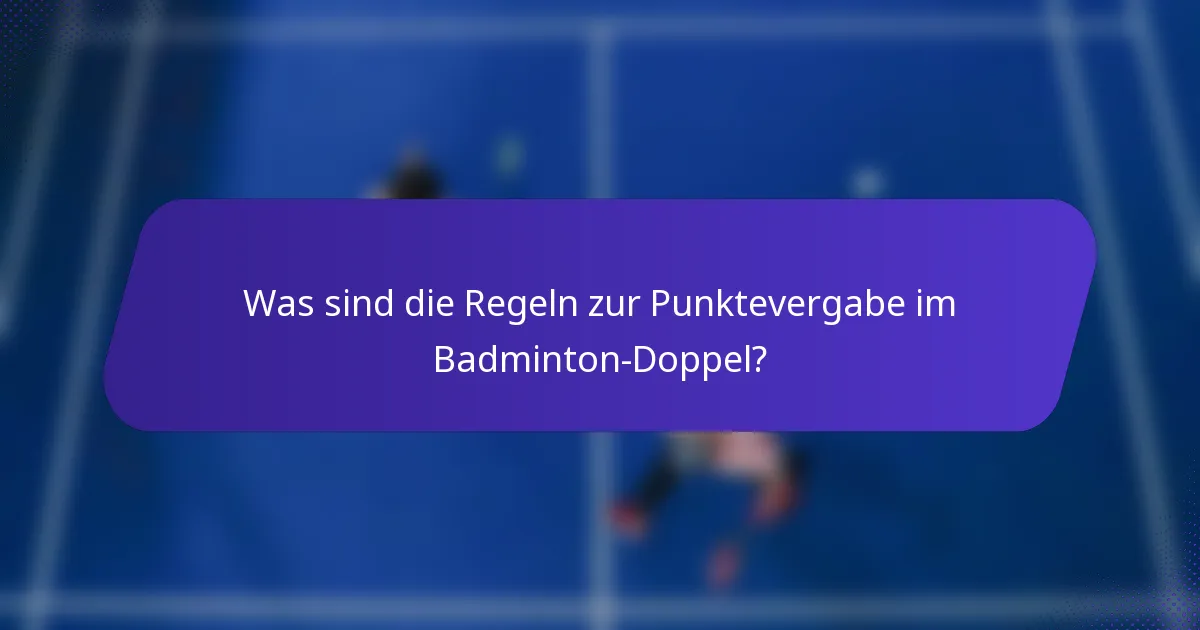 Was sind die Regeln zur Punktevergabe im Badminton-Doppel?