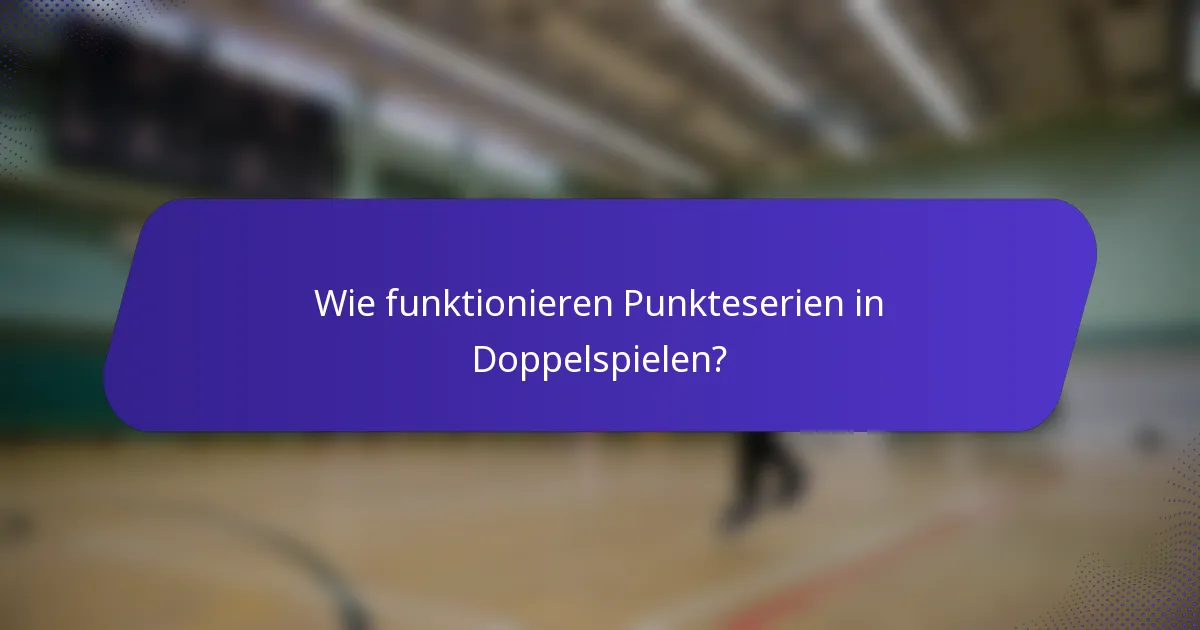 Wie funktionieren Punkteserien in Doppelspielen?