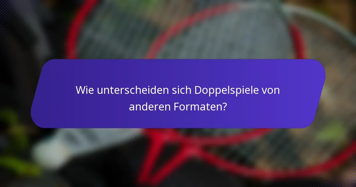 Wie unterscheiden sich Doppelspiele von anderen Formaten?